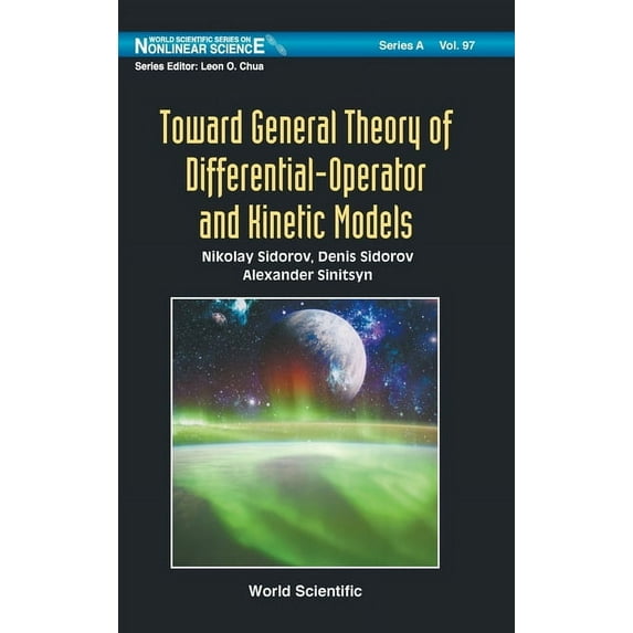 World Scientific Nonlinear Science Serie Toward Gen Theory of Differential-Operator & Kinetic Model, Book 97, (Hardcover)