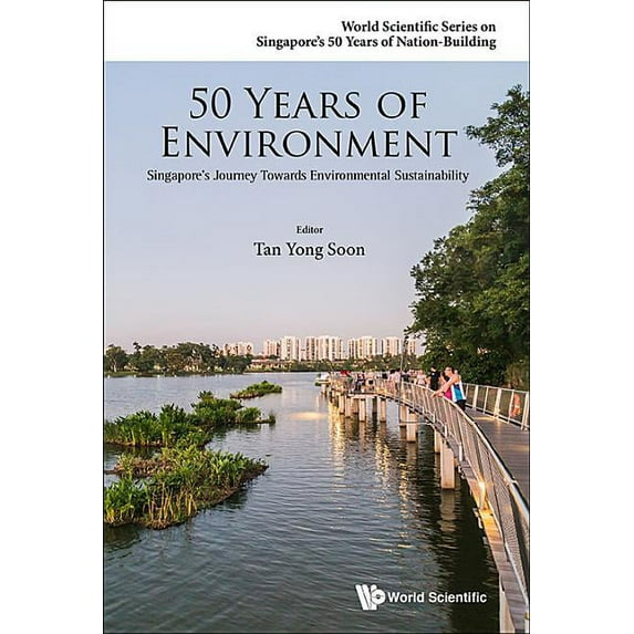 World Scientific Singapore's 50 Yea 50 Years of Environment, Book 0, (Hardcover)