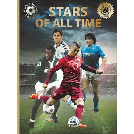 World Soccer Legends Stars of All Time, (Hardcover)