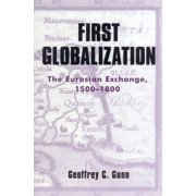 World Social Change First Globalization The Eurasian Exchange, 1500-1800, Paperback