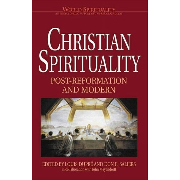 World Spirituality: Christian Spirituality : Post Reformation and Modern (Paperback)