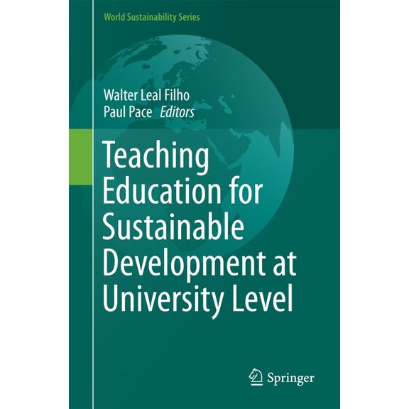 World Sustainability Teaching Education for Sustainable Development at University Level, (Hardcover)