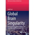 thumbnail image 1 of World-Systems Evolution and Global Futur Global Brain Singularity: Universal History, Future Evolution and Humanity's Dialectical Horizon, (Paperback), 1 of 1