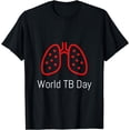 thumbnail image 1 of World TB Day Tuberculosis Awareness with Red Lungs T-Shirt, 1 of 4