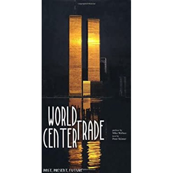 Pre-Owned World Trade Center: Past, Present, Future (Hardcover) 885440585X 9788854405851