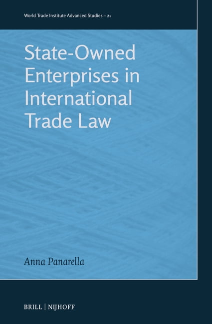 World Trade Institute Advanced Studies State-Owned Enterprises in International Trade Law, Book 21, (Hardcover)