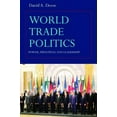 thumbnail image 1 of World Trade Politics: Power, Principles and Leadership, (Paperback), 1 of 1