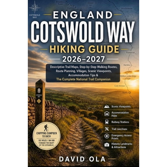 World Trail Explorer England Cotswold Way Hiking Guide 2026-2027: Descriptive Trail Maps, Step-by-Step Walking Routes, Route Planning, Villag, Book 19, (Paperback)