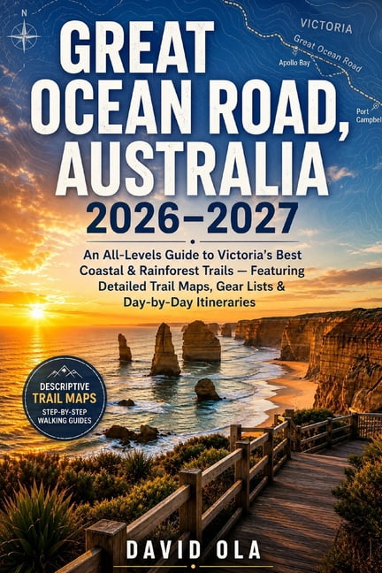 World Trail Explorer Hiking the Great Ocean Road, Australia 2026-2027: An All-Levels Guide to Victoria's Best Coastal & Rainforest Trails - F, Book 8, (Paperback)
