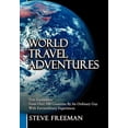 thumbnail image 1 of World Travel Adventures : True Encounters from over 100 Countries by an Ordinary Guy With Extraordinary Experiences, 1 of 1