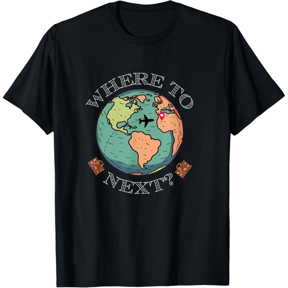 World Traveler, Wanderlust Where to Next Around the Globe T-Shirt
