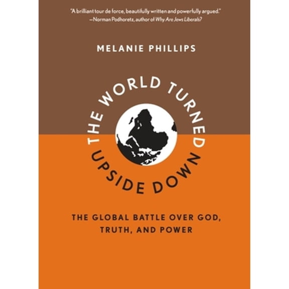 Pre-Owned The World Turned Upside Down: The Global Battle Over God, Truth, and Power (Hardcover) 1594033757 9781594033759