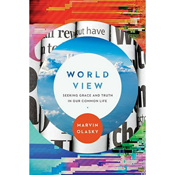 Pre-Owned World View: Seeking Grace and Truth in Our Common Life (Paperback) 1945270837 9781945270833