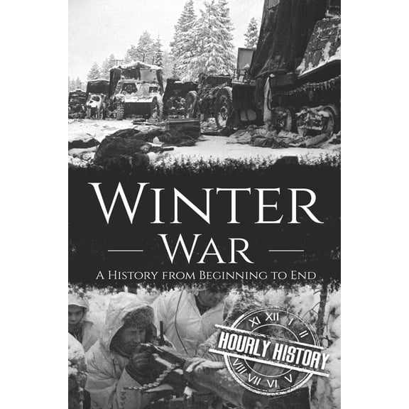 World War 2 Battles Winter War: A History from Beginning to End, (Paperback)