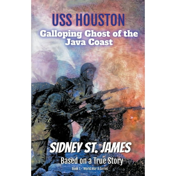World War 2 USS Houston - Galloping Ghost of the Java Coast, Book 1, (Paperback)