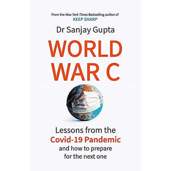 World War C: Lessons From the COVID-19 Pandemic and How to Prepare for the Next One