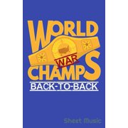 World War Champs Back to Back Sheet Music, Paperback