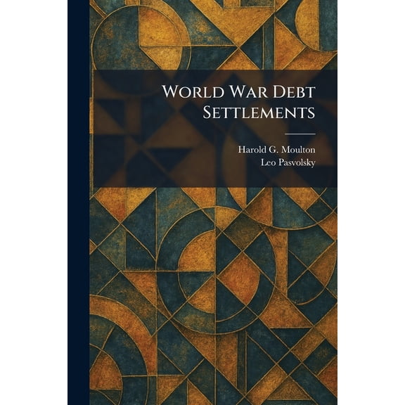 World War Debt Settlements, (Paperback)