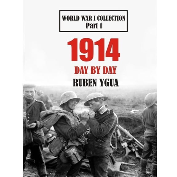 World War I Collection: 1914 Day by Day : World War I Collection (Series #1) (Paperback)