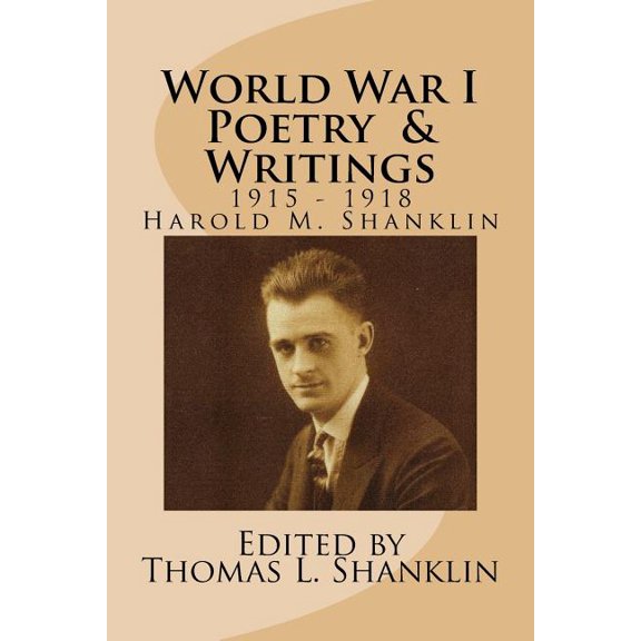 World War I Poetry and Writings: Writings of Harold MacKenzie Shanklin from 1916-1918 (Paperback)