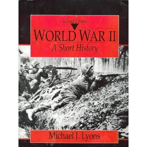 Pre-Owned World War II: A Short History (Paperback) 0135011566 9780135011560