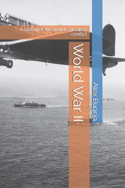 World War II: A history of the world's greatest conflict, (Paperback)