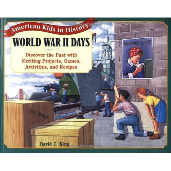 Pre-Owned World War II Days : Discover the Past with Exciting Projects, Games, Activities and Recipes