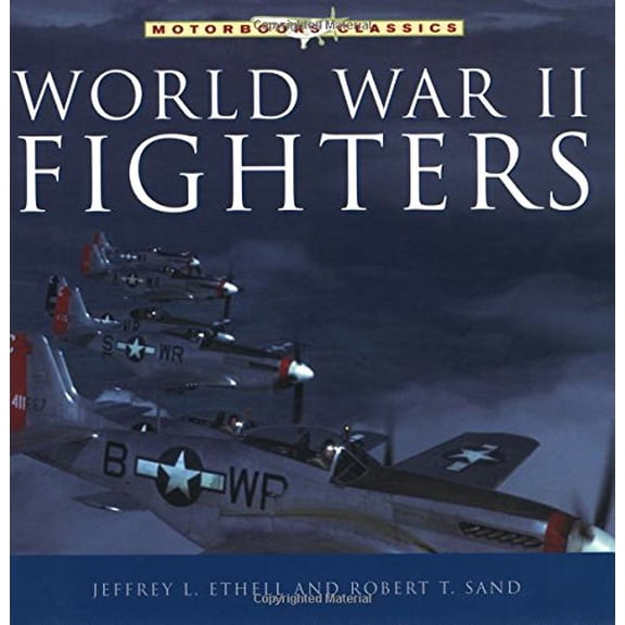 Pre-Owned World War II Fighters (Motorbooks Classics) (Paperback) 0760313547 9780760313541