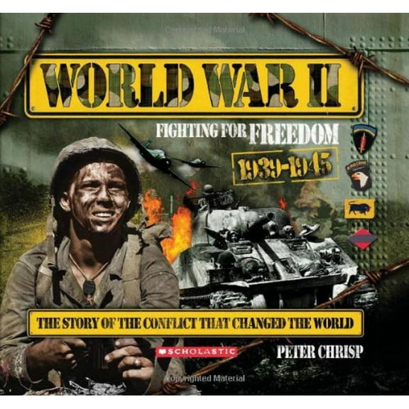 Pre-Owned World War II: Fighting for Freedom, 1939-1945: The Story of the Conflict That Changed the World (Hardcover) 0545249848 9780545249843