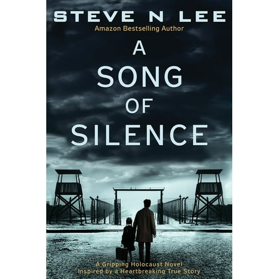 World War II Historical Fiction A Song of Silence: A Gripping Holocaust Novel Inspired by a Heartbreaking True Story, Book 2, (Paperback)