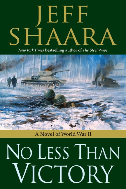 The Steel Wave: A Novel Of World War II By Jeff Shaara – Hardcover, Very Good Condition