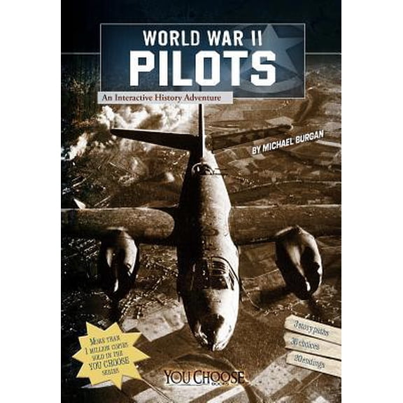Pre-Owned World War II Pilots: An Interactive History Adventure by Michael Burgan (Paperback) JUVENILE NONFICTION / History / Military & Wars, English