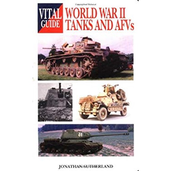 Pre-Owned World War 2 Tanks and Afvs -vital G (Vital Guide) (Paperback) 1840373814 9781840373813