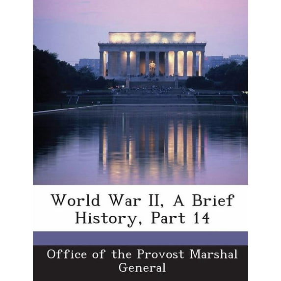 World War II, a Brief History, Part 14 (Paperback)