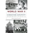 thumbnail image 1 of Pre-Owned World War II and Chester County, Pennsylvania (Paperback) 146711846X 9781467118460, 1 of 1