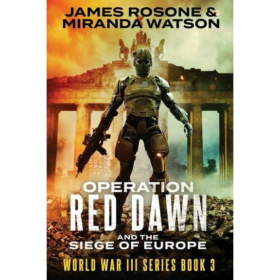 World War III Operation Red Dawn: And the Siege of Europe, Book 3, (Paperback)