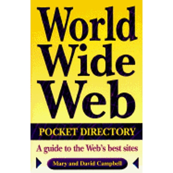 Pre-Owned World Wide Web Pocket Directory : How to Find Great Sites Without Getting Caught in the Web 9780121573607