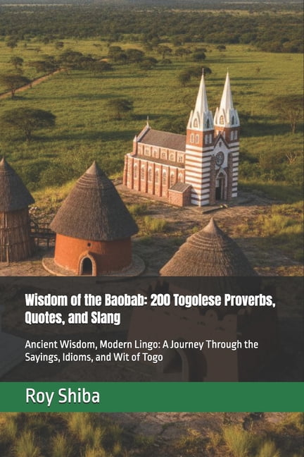 The World Wisdom Archive Wisdom of the Baobab: 200 Togolese Proverbs ...