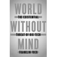 thumbnail image 1 of Pre-Owned World Without Mind: The Existential Threat of Big Tech (Hardcover) 1101981113 9781101981115, 1 of 1