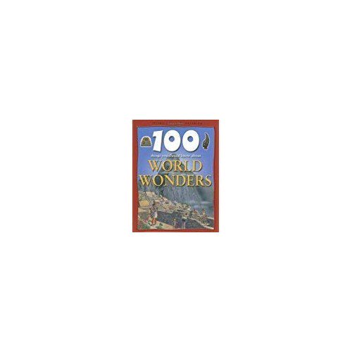 Pre-Owned World Wonders (100 Things You Should Know About Series) (Hardcover) 0760759650 9780760759653