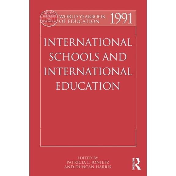 World Yearbook of Education World Yearbook of Education 1991: International Schools and International Education, (Paperback)
