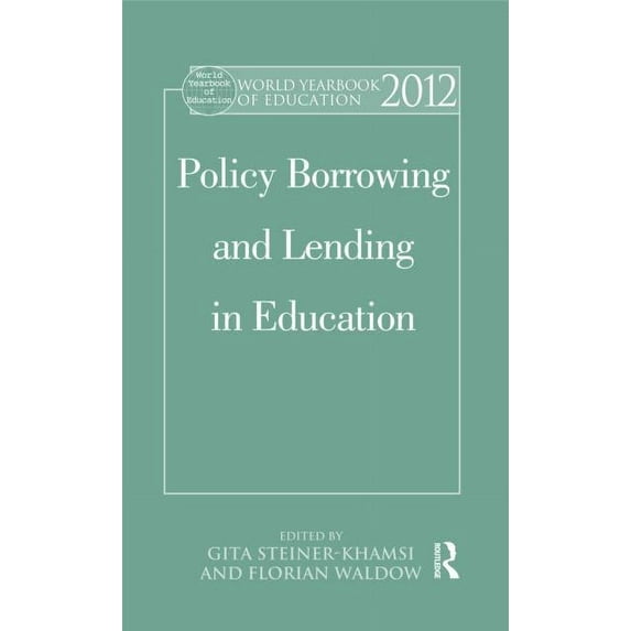 World Yearbook of Education World Yearbook of Education 2012: Policy Borrowing and Lending in Education, (Hardcover)