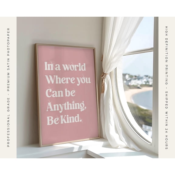 In A World Where You Can Be Anything Be Kind Print Blush Pink Bedroom Wall Art Girls Kindness Quote Inspirational Girls Nursery Print, Unframed Paper Print