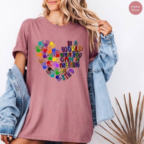 In A World Where You Can Be Anything Be Kind Tee Shirt , Just Be Kind Shirt, Kindness Shirt,Kindness Quote Shirt,Shirts For Teachers,Be&nbsp;Kind Tshirt All Size S-5XL