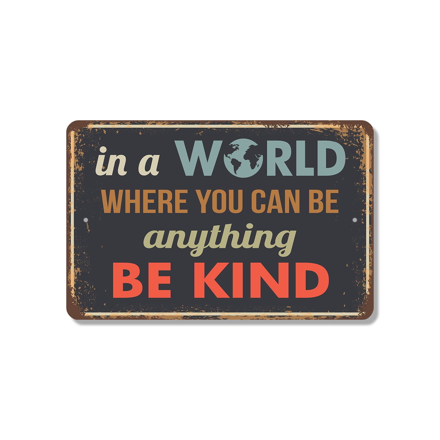 In A World Where You Can Be Anything, Be Kind Sign