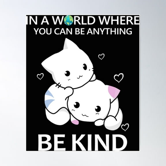 In A World Where You Can Be Anything Be T-Shirtin A World Where You Can Be Anything Be Kind Poster Wall Art, Modern Wall Decor For Living Room Bedroom, 8x12 UNFRAMED