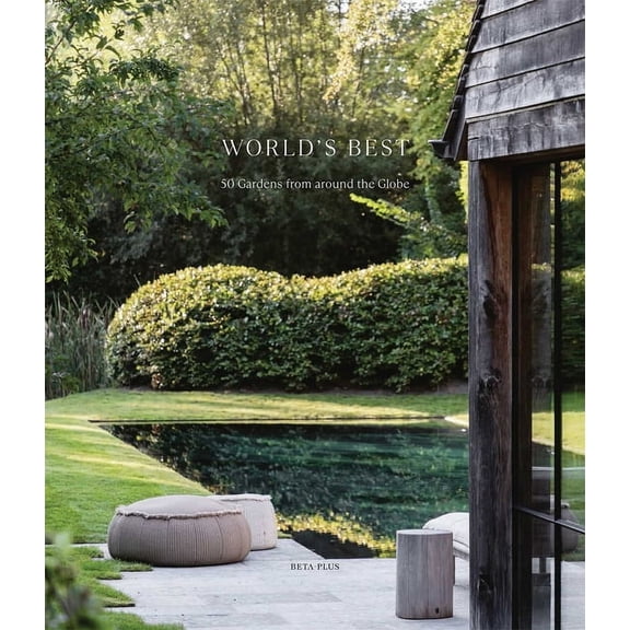 World's Best: 50 Gardens from Around the Globe, (Hardcover)