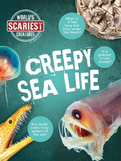 World's Scariest Creatures Creepy Sea Life, (Hardcover)