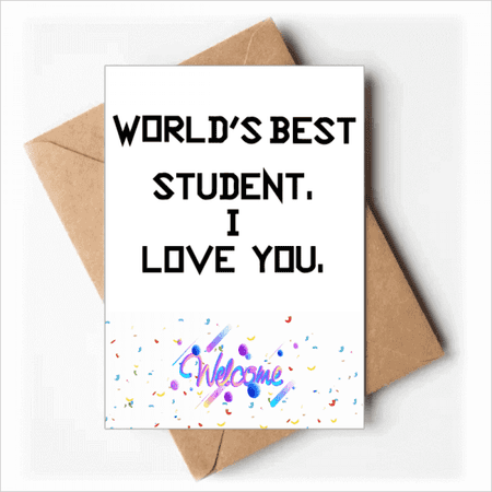 World best Student I Love You Student Quote Welcome Back Greeting Cards Envelopes Blank