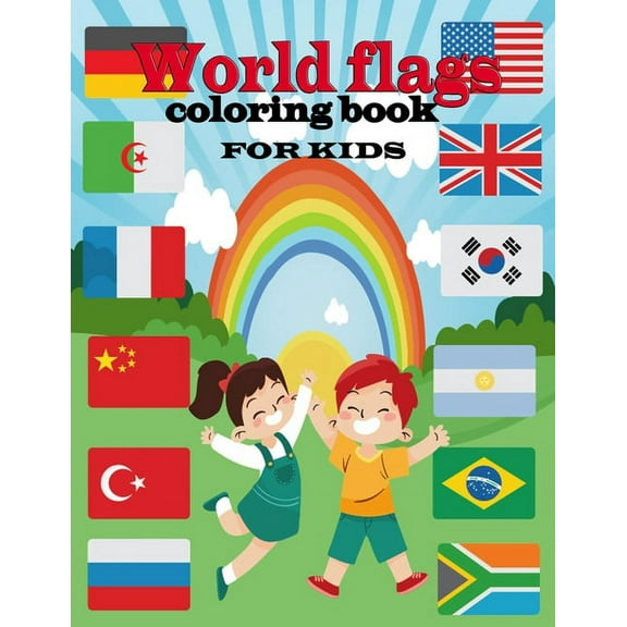 World flags coloring book for kids: A great book for playing and learning about Alphabet Countries Flags(Cute Coloring Books) (Paperback)